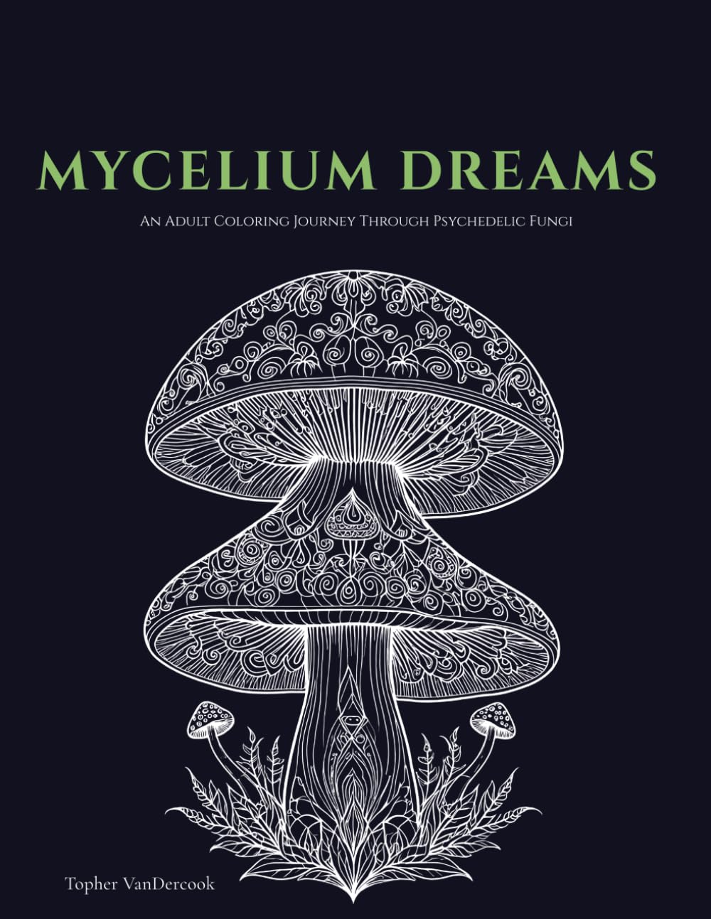 Mycelium Dreams: An Adult Coloring Journey Through Psychedelic Fungi
