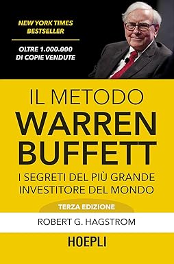 Il metodo Warren Buffett: I segreti del più grande investitore del mondo (Business & technology)