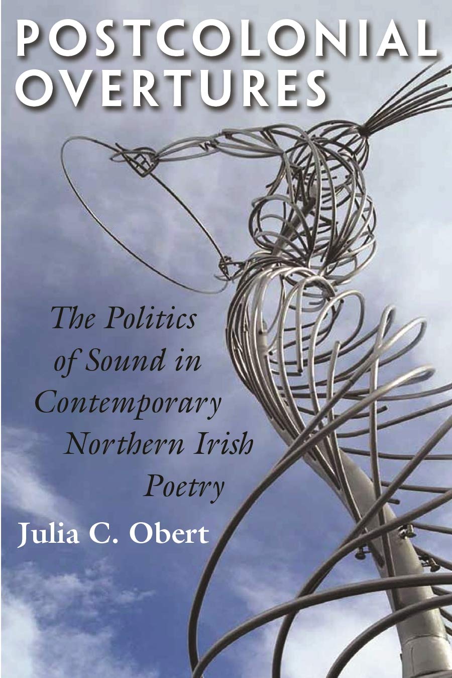Buy Postcolonial Overtures: The Politics of Sound in Contemporary Northern Irish Poetry (Irish Studies) — BookShops.in