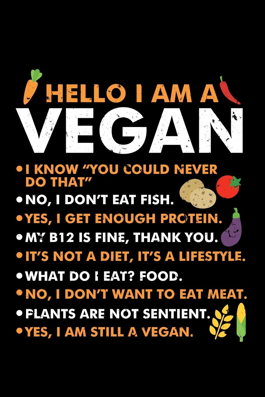 HELLO I AM A VEGAN: A Journal, Notepad, or Diary to write down your thoughts. - 120 Page - 6x9 - College Ruled Journal - Writing Book, Personal Writing Space, Doodle, Note, Sketchpad