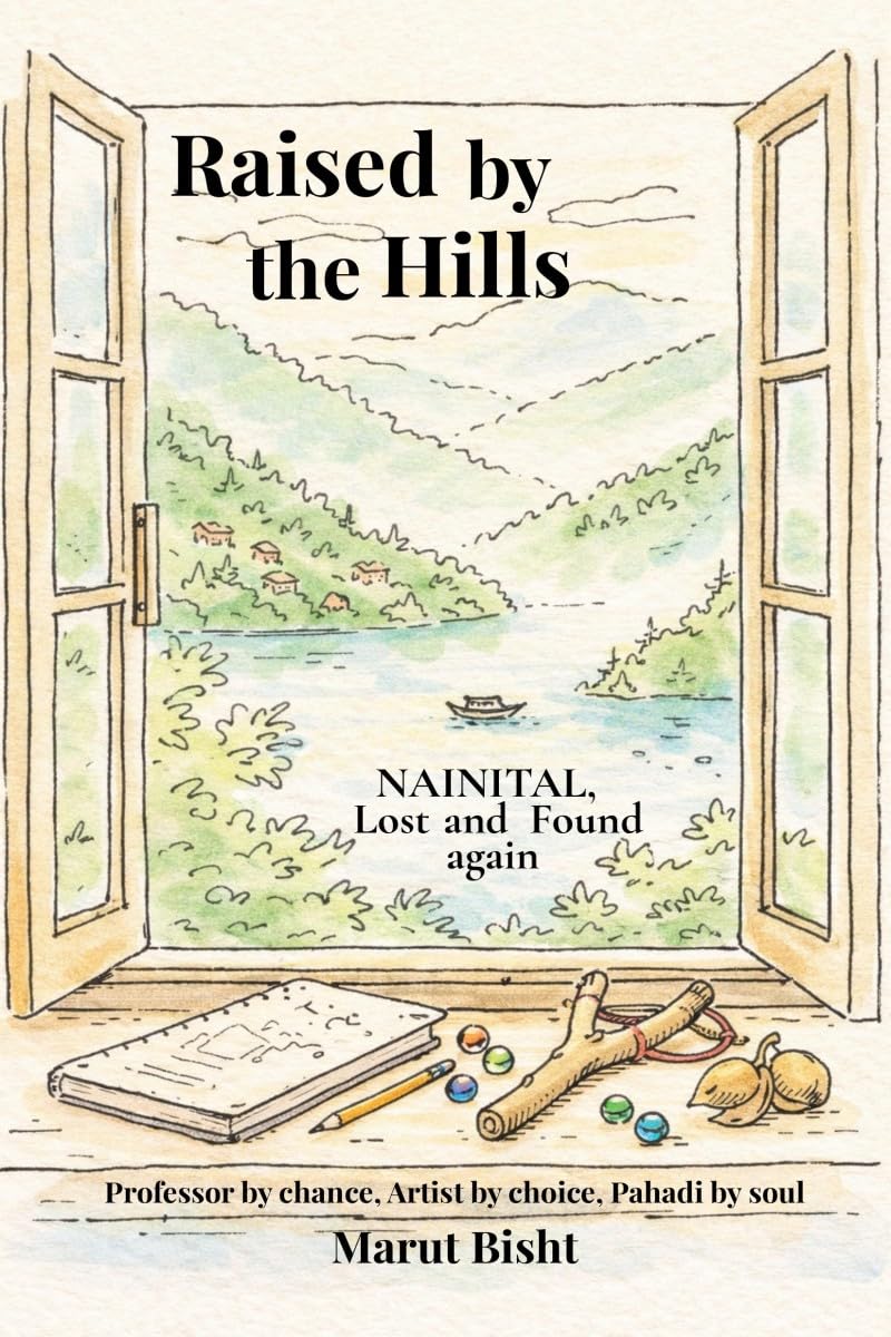 Raised By The Hills: Nainital, Lost and Found again