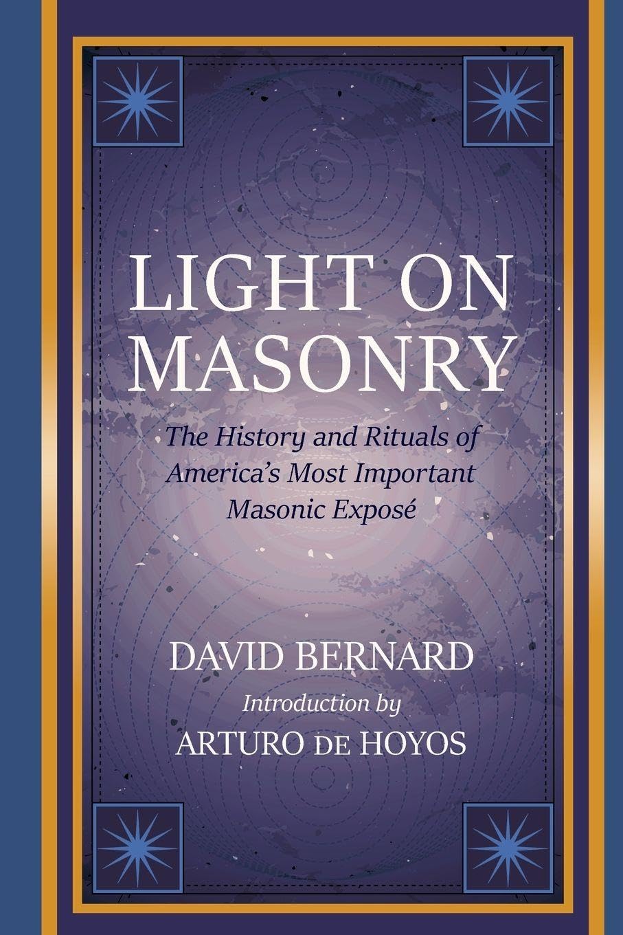 Light on Masonry: The History and Rituals of America's Most Important Masonic Exposé