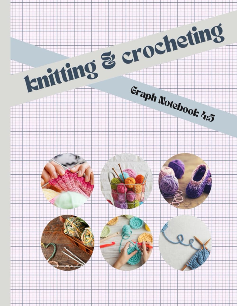 Knitting and Crocheting Graph Notebook 4:5: Grid Paper for Knitters & Crocheters, Rectangular Spaces (40 Stitches = 50 Rows)