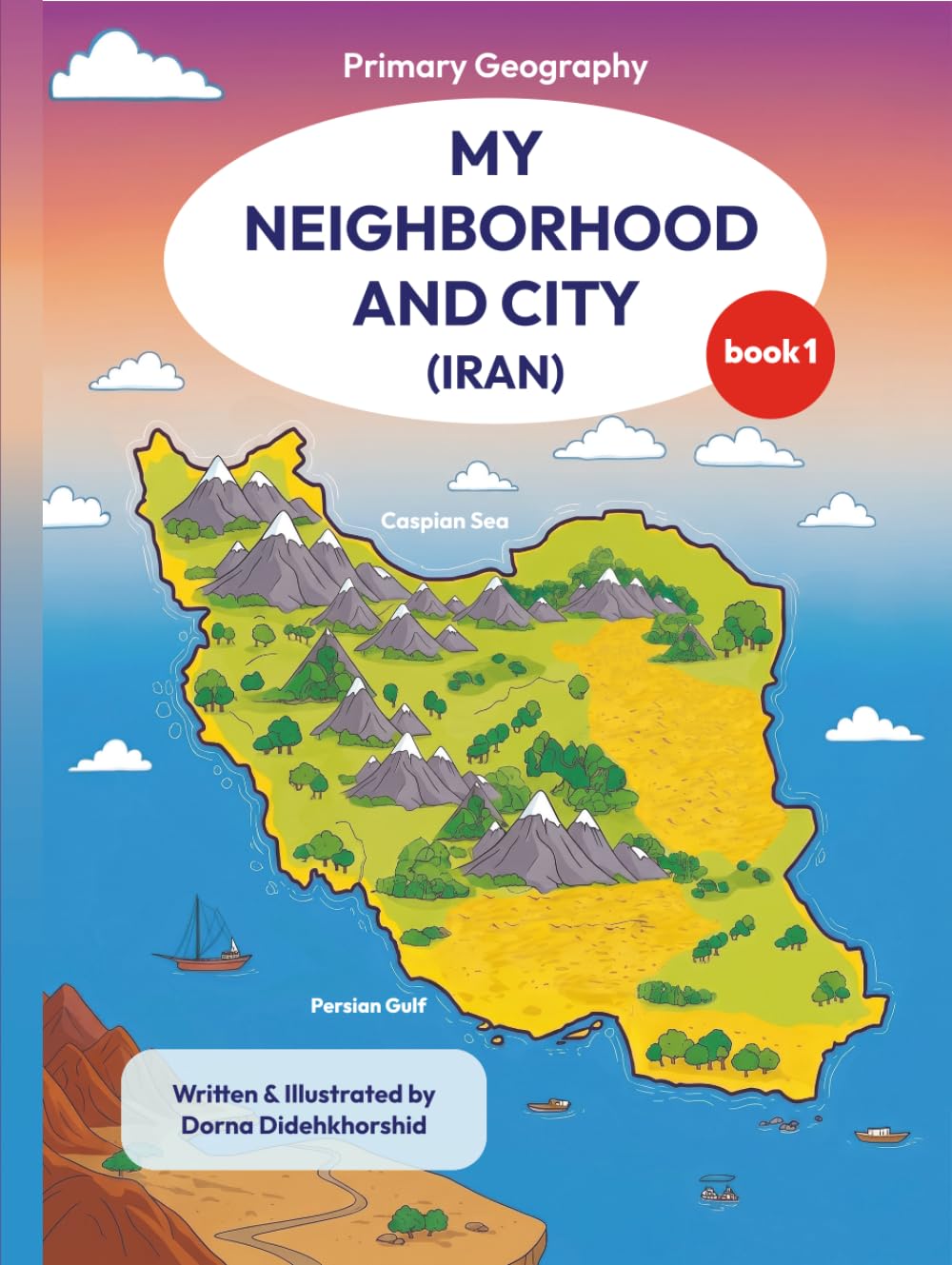 My Neighborhood and City (Iran) - Bilingual Edition: Primary Geography (Primary Geography of Iran, Band 1)
