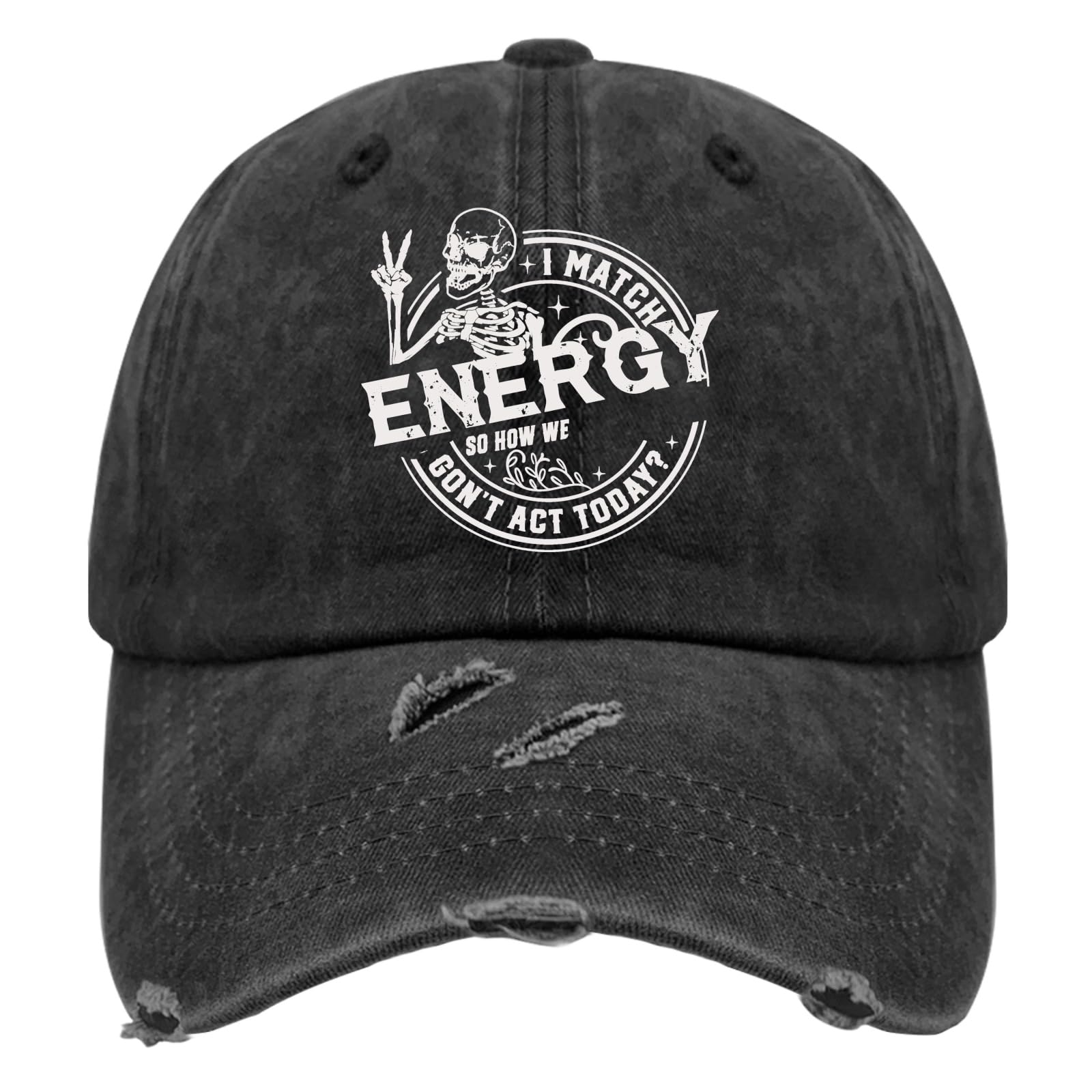 I Match Energy So How We Gon' Act Today Hats for Women Mens Washed Distressed Baseball Caps Low Profile Washed Hiking Hats Fitted
