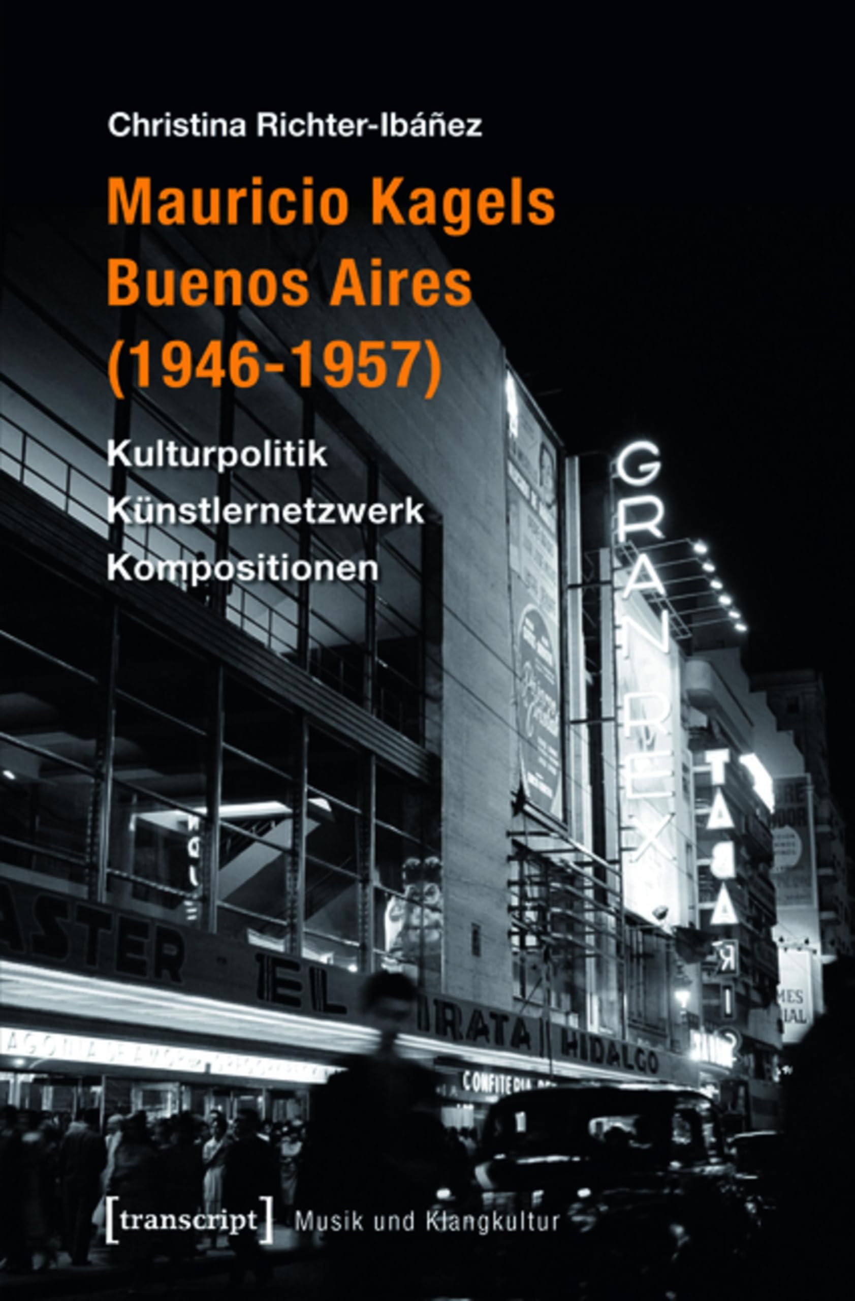 Mauricio Kagels Buenos Aires livre d histoire de la musique et culture argentine