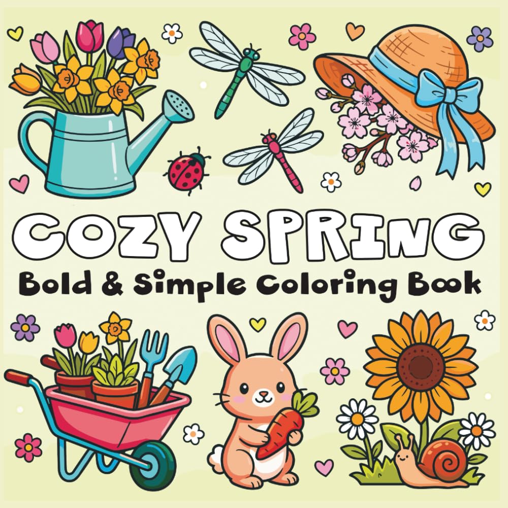 Cozy Spring Bold and Simple Coloring book: 50 Easy Designs for Adults, Teens and Kids