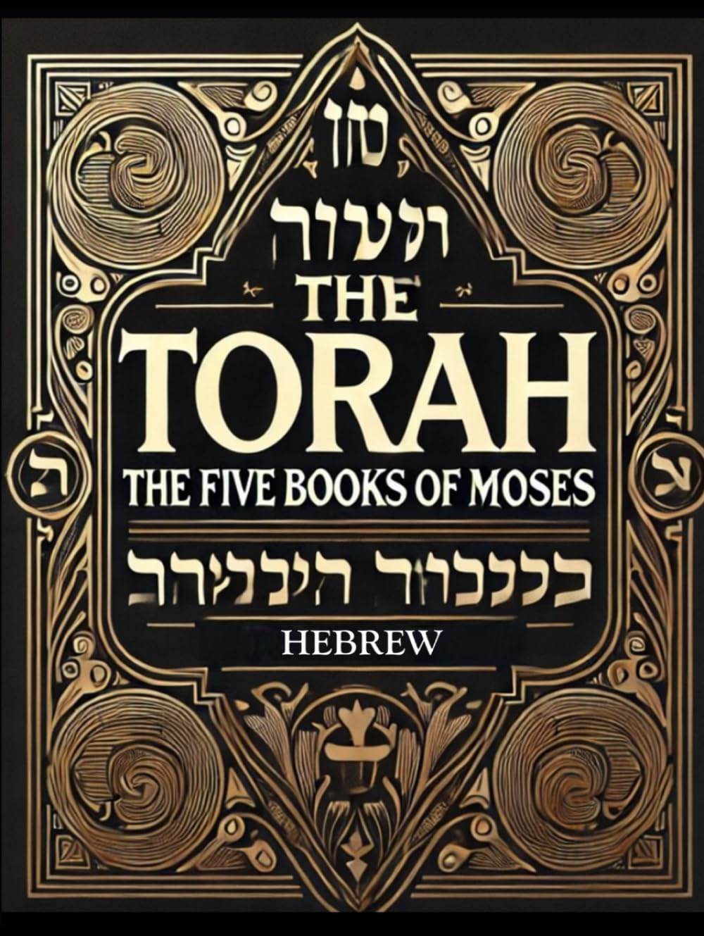 The Torah in Hebrew - The Five Genesis, Exodus, Leviticus, Numbers and Deuteronomy