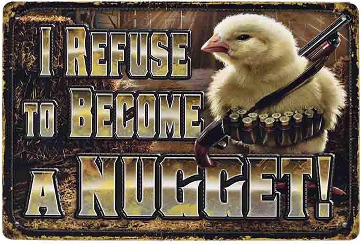 I Refuse To Become A Nugget Sarcastic Humor Metal Sign Retro Tin Wall-Art For Living Room Entryway Mudroom Bar 8 X 12 inch