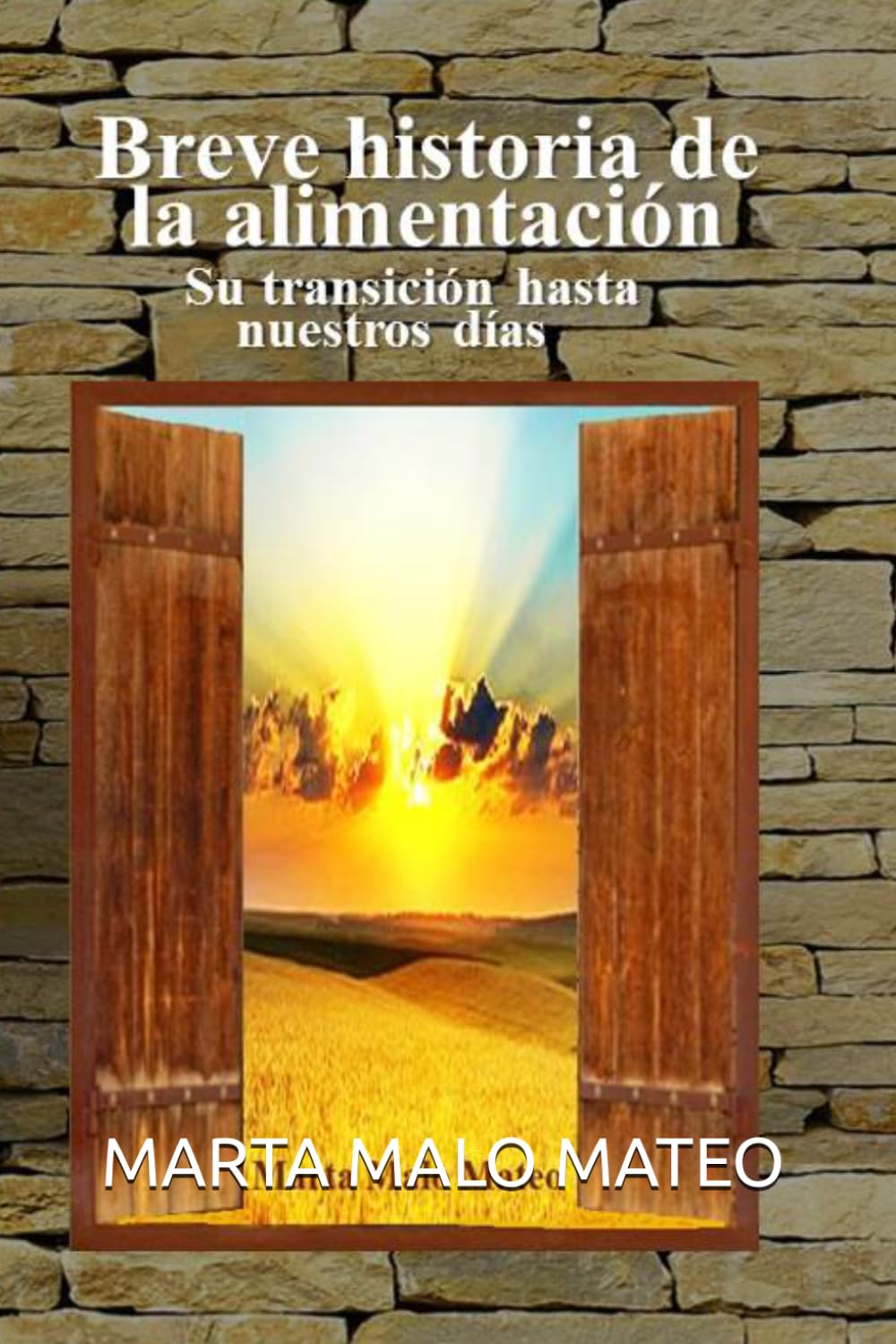 BREVE HSTORIA DE LA ALIMENTACIÓN; SU TRANSICIÓN HASTA NUESTROS DÍAS