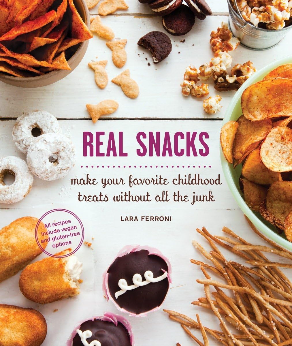 Real Snacks: Make Your Favorite Childhood Treats Without All the Junk Paperback – October 30, 2012