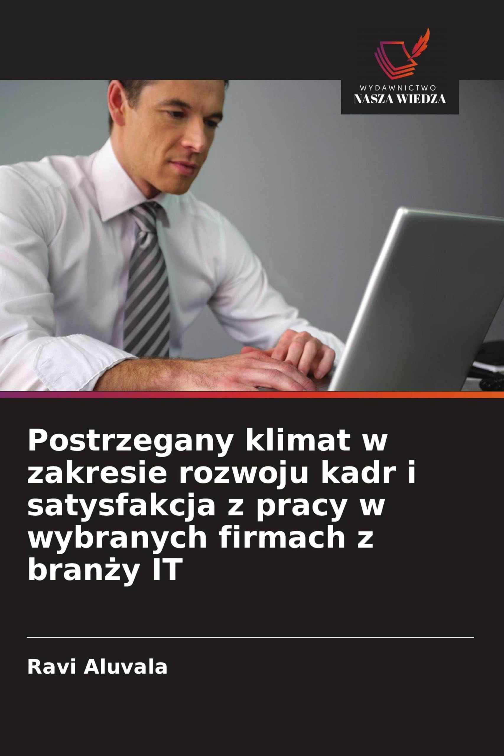 Postrzegany klimat w zakresie rozwoju kadr i satysfakcja z pracy w wybranych firmach z bran¿y IT