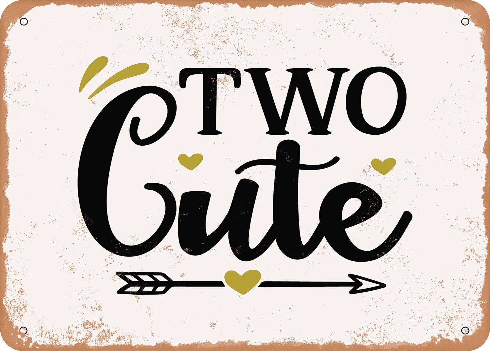 Metal Sign - Two Cute - 2 - Vintage Look Sign home decor