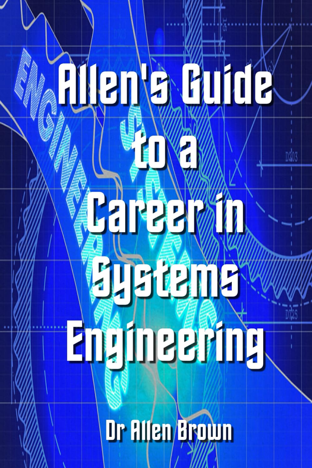 Allen's Guide to a Career in Systems Engineering (Allen's Career Guides)