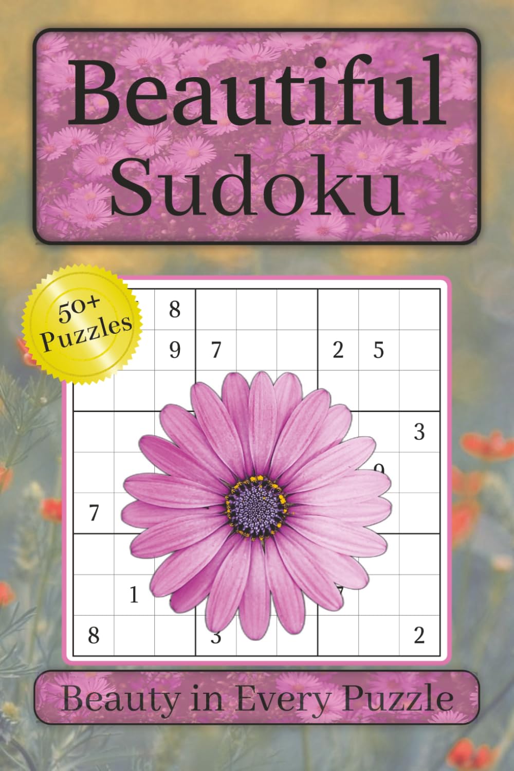 Beautiful Sudoku Puzzle Book: Sudoku Puzzles for Peace | Help Calm the Mind, Relax, and Focus | 6x9 Inches, 110 Pages | 50+ Puzzles | Solutions Included