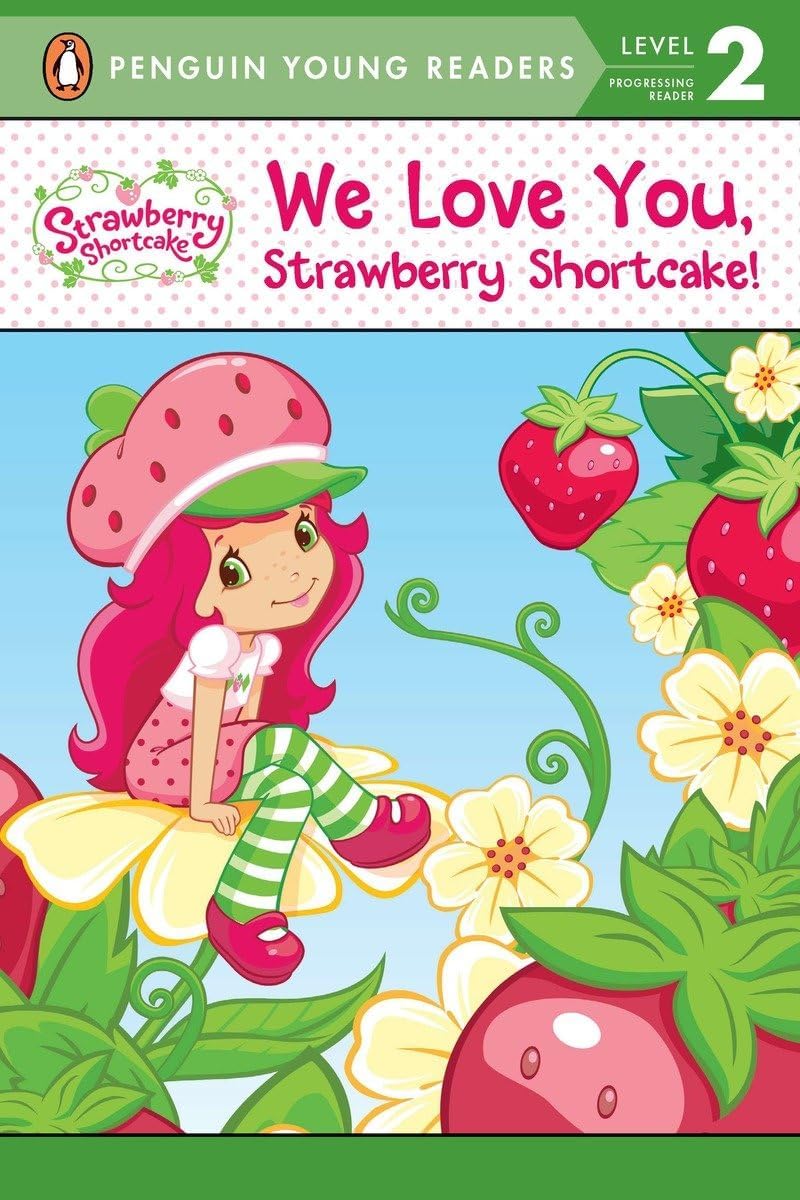 We Love You, Strawberry Shortcake! Paperback – October 15, 2009