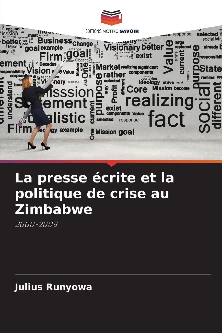 La presse écrite et la politique de crise au Zimbabwe: 2000-2008