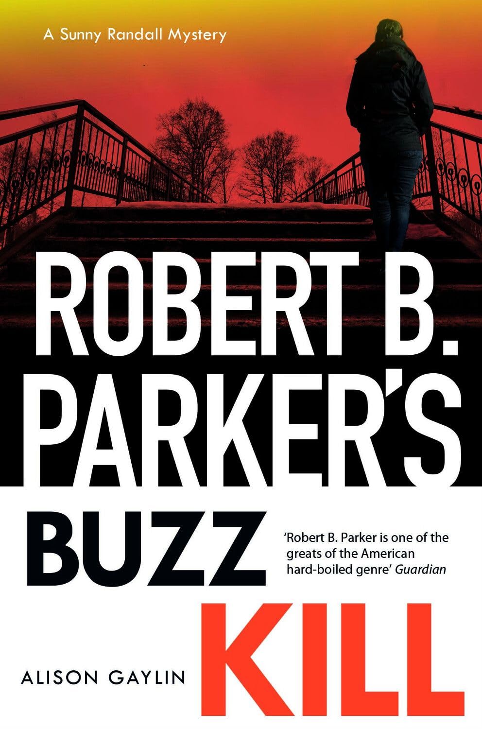 Robert B Parker's Buzz Kill Sunny Randall 12 by Alison Gaylin (Hardback Book)
