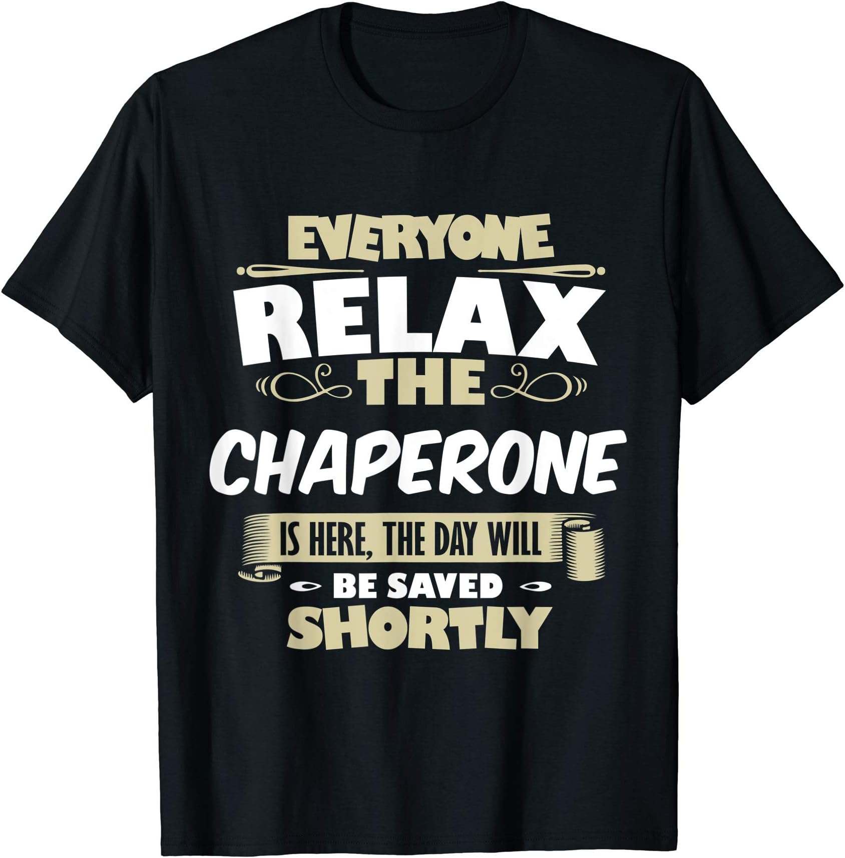 Chaperone Quote Novelty GiftsChaperone Quote Chaperone T-Shirt