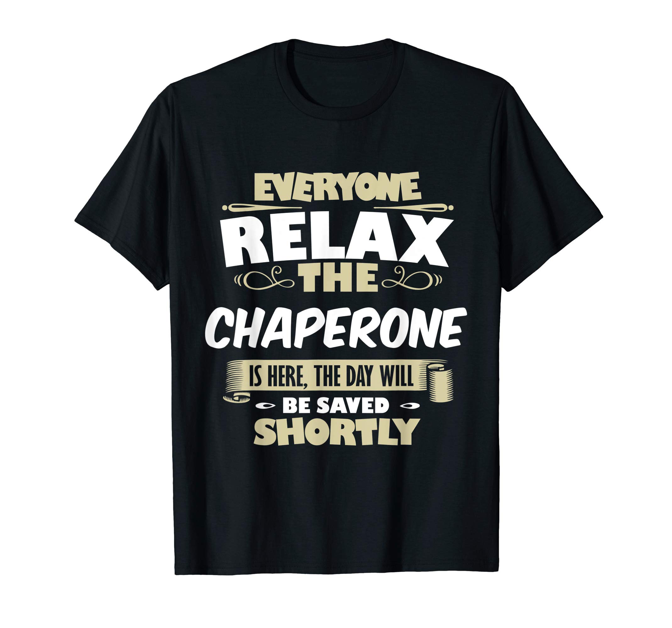 Chaperone Quote Novelty GiftsChaperone Quote Chaperone T-Shirt