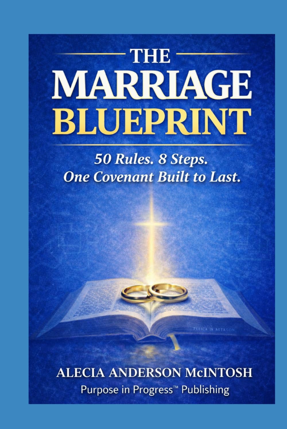 THE MARRIAGE BLUEPRINT: 50 Rules. 8 Steps. One Covenant Built to Last.