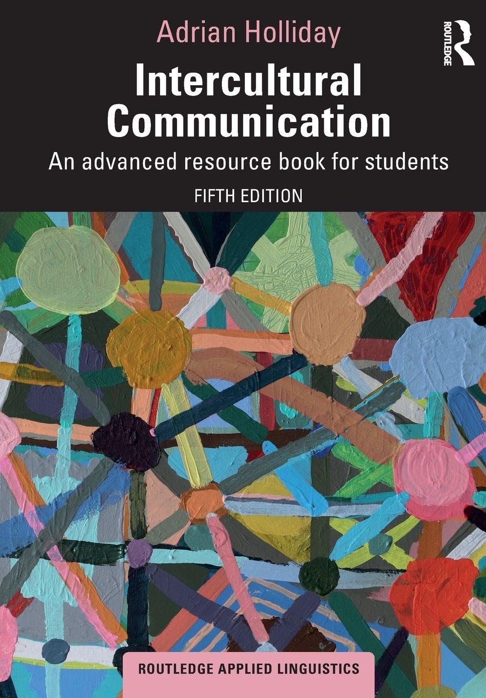 Intercultural Communication: An Advanced Resource Book for Students