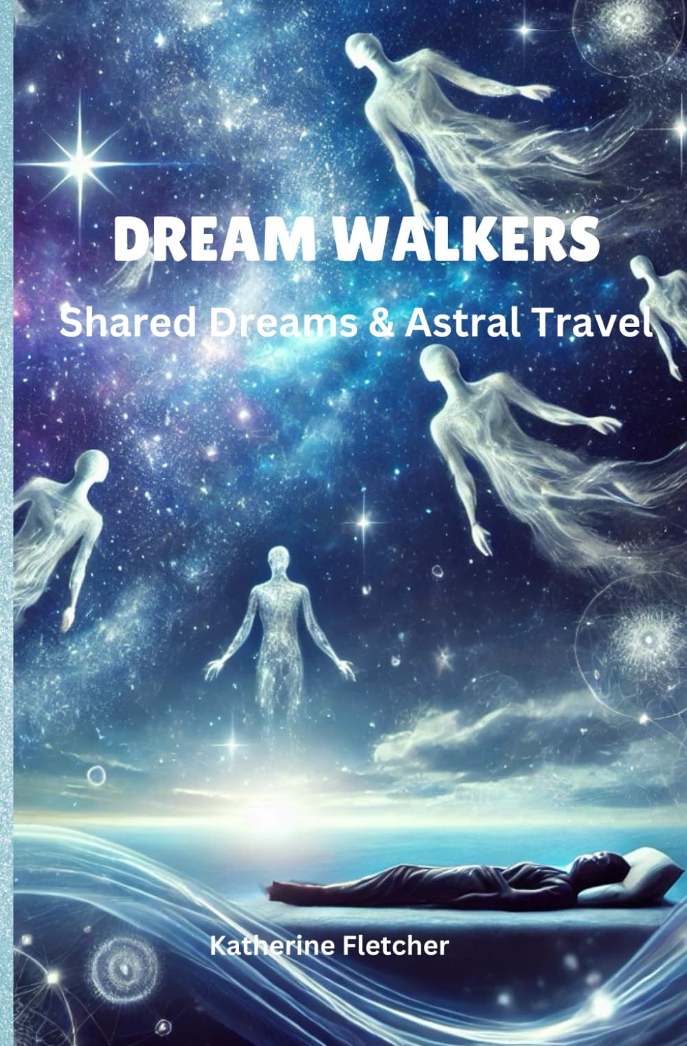 Dream Walkers: Shared Dreams & Astral Travel
