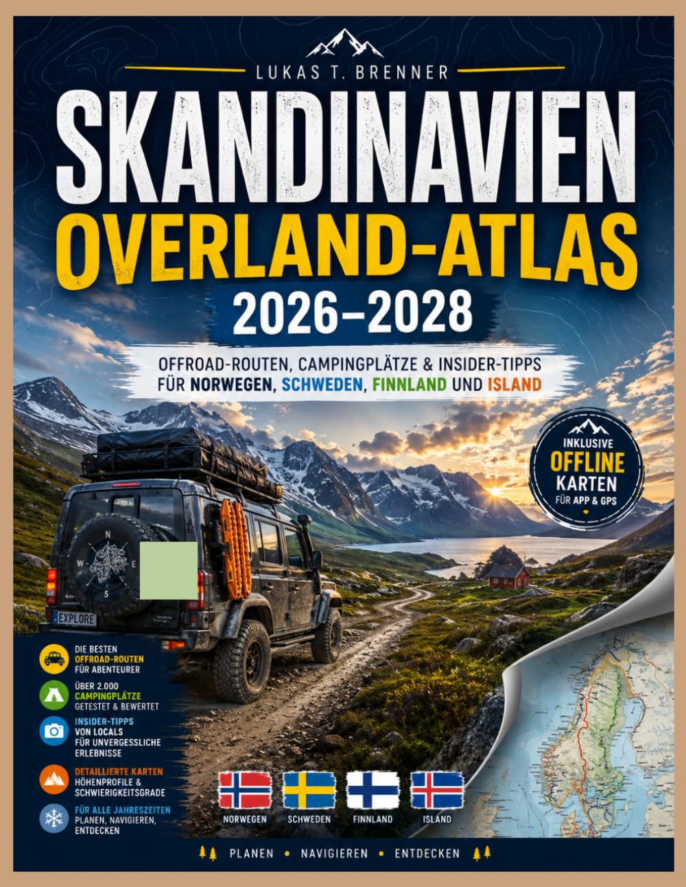 Skandinavien Overland-Atlas 2026–2028: Offroad-Routen, Campingplätze & Insider-Tipps für Norwegen, Schweden, Finnland und Island