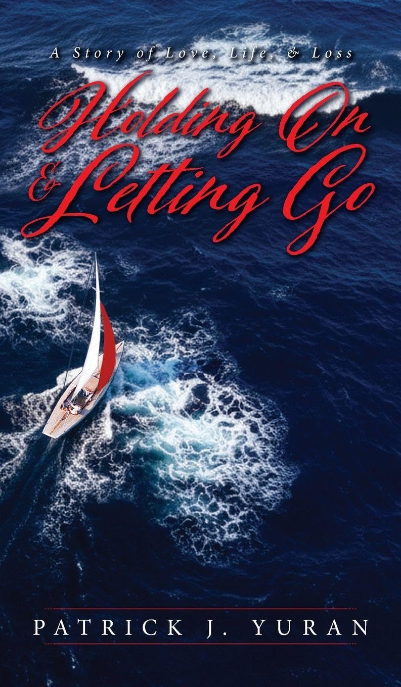 Holding On & Letting Go: A Story of Love, Life, & Loss