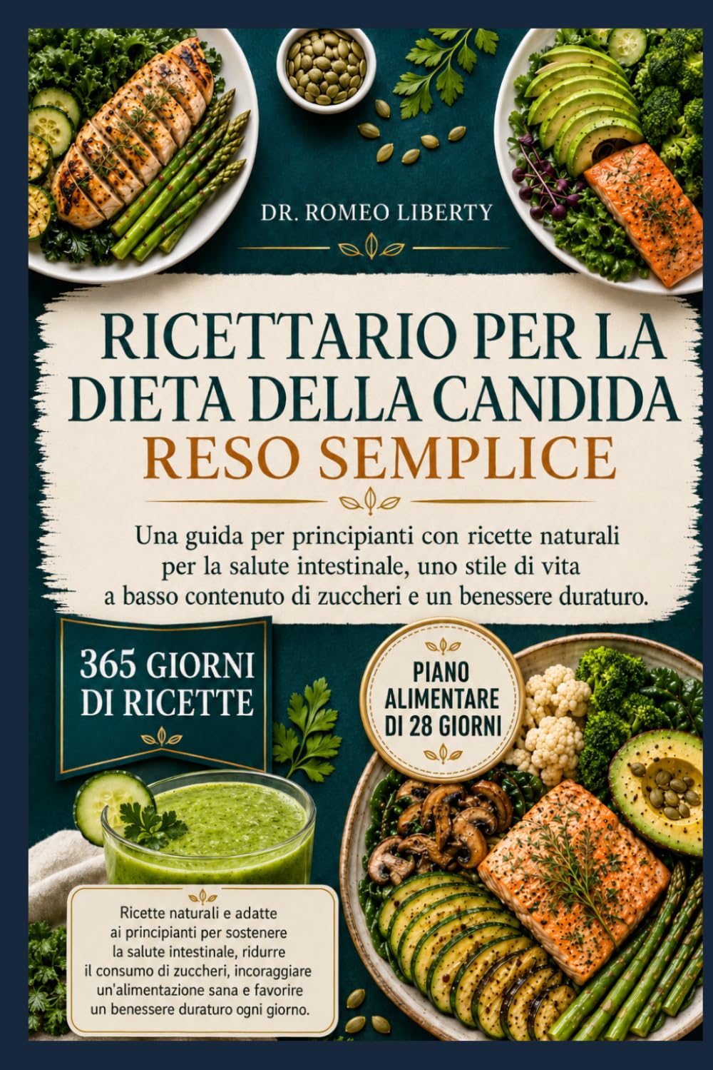 RICETTARIO PER LA DIETA DELLA CANDIDA RESO SEMPLICE: Una guida per principianti con ricette naturali per la salute intestinale, uno stile di vita a basso contenuto di zuccheri e un benessere duraturo.