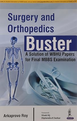 SURGERY AND ORTHOPEDICS BUSTER A SOLUTIONS OF WBHU PAPERS FOR FINAL MBBS EXAMINATION