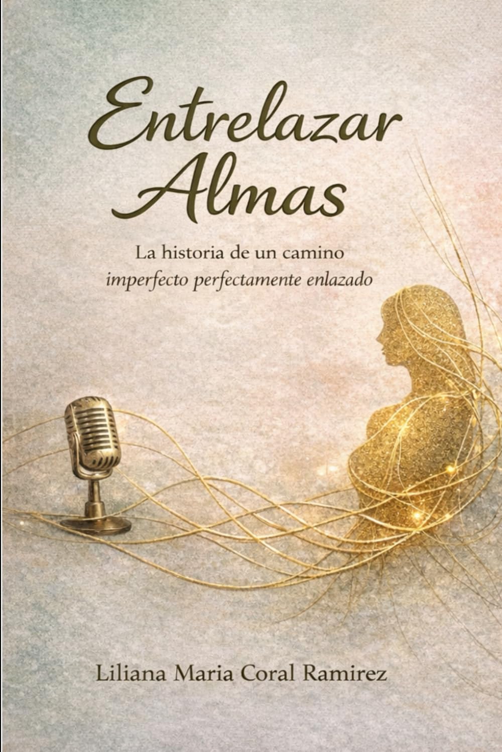 Entrelazar Almas: La historia de un camino imperfecto perfectamente enlazado