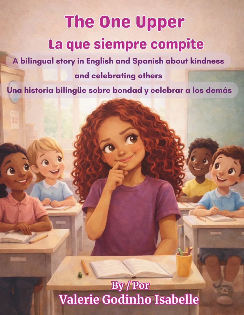 The One Upper La que siempre compite: A bilingual story in English and Spanish about kindness and celebrating others (Big Lessons For All)