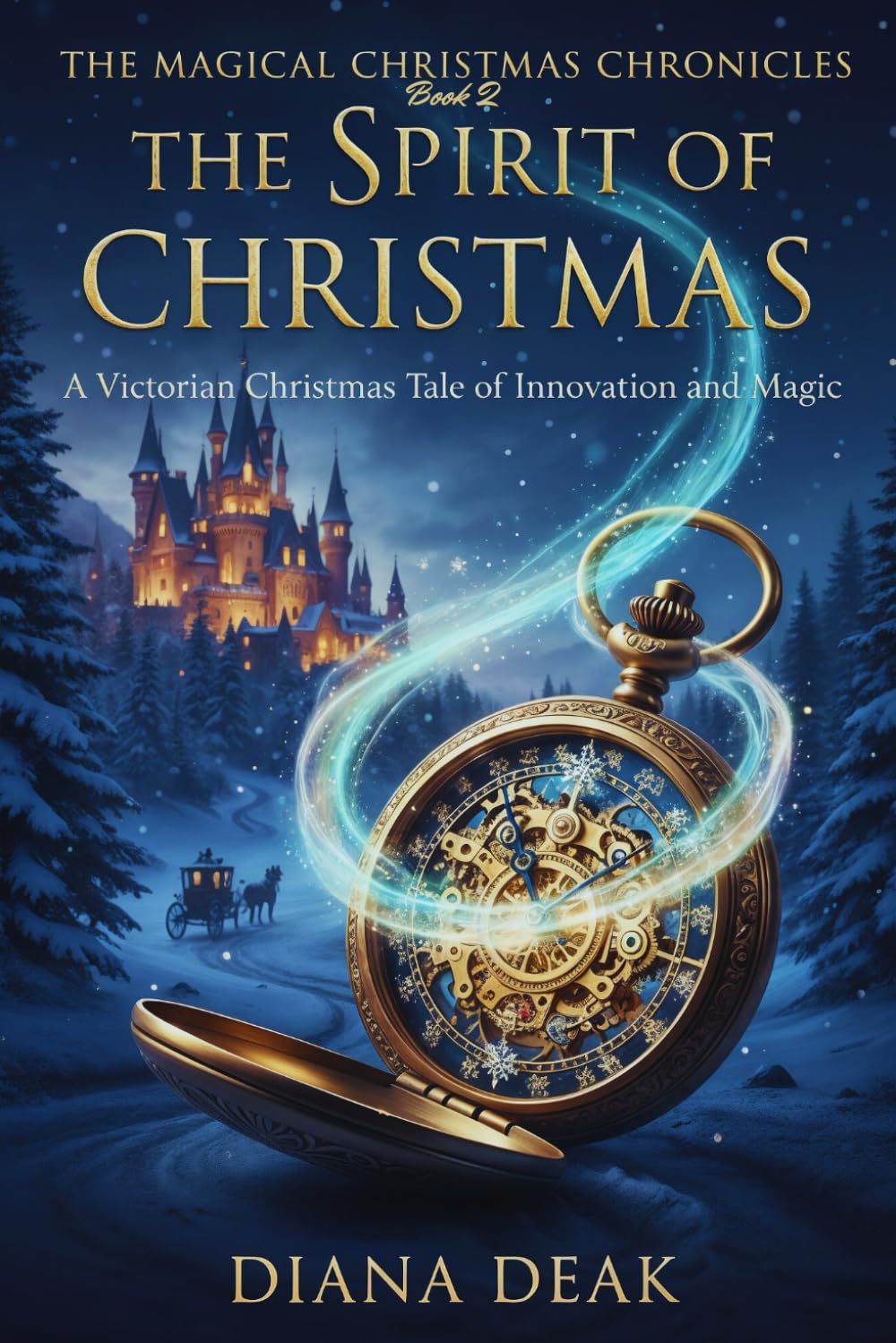 The Spirit of Christmas: A Victorian Christmas Tale of Innovation and Magic (The Magical Christmas Chronicles)