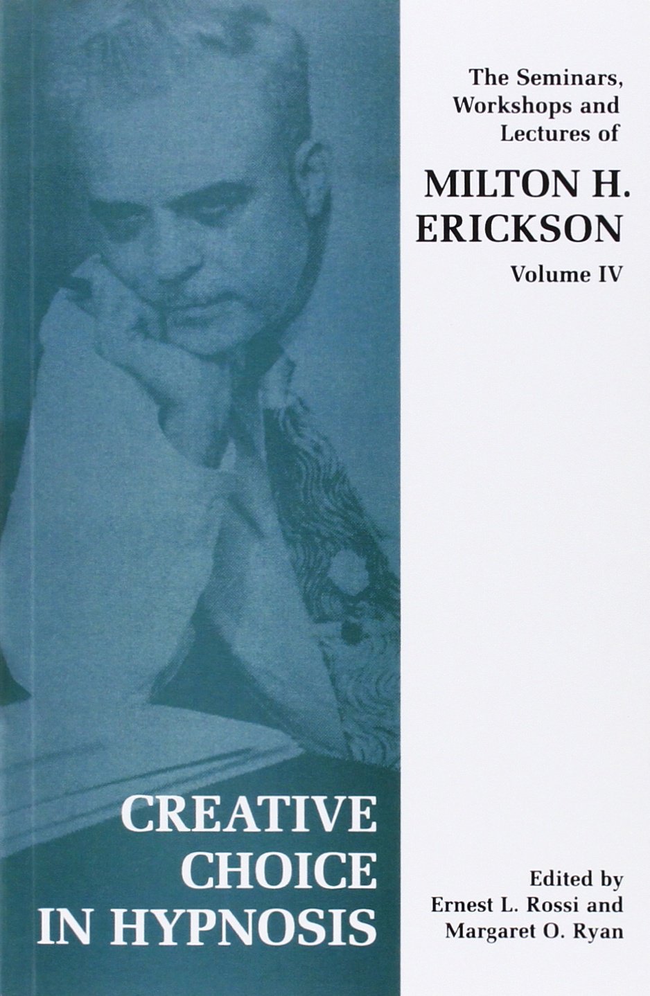 Creative Choice in Hypnosis: The Seminars, Workshops and Lecture