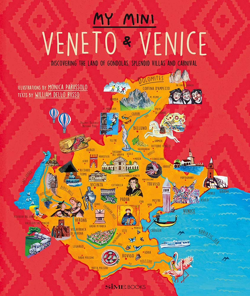 My Mini Veneto & Venice: Discovering the land of Gondolas, Splendid Villas and Carnival