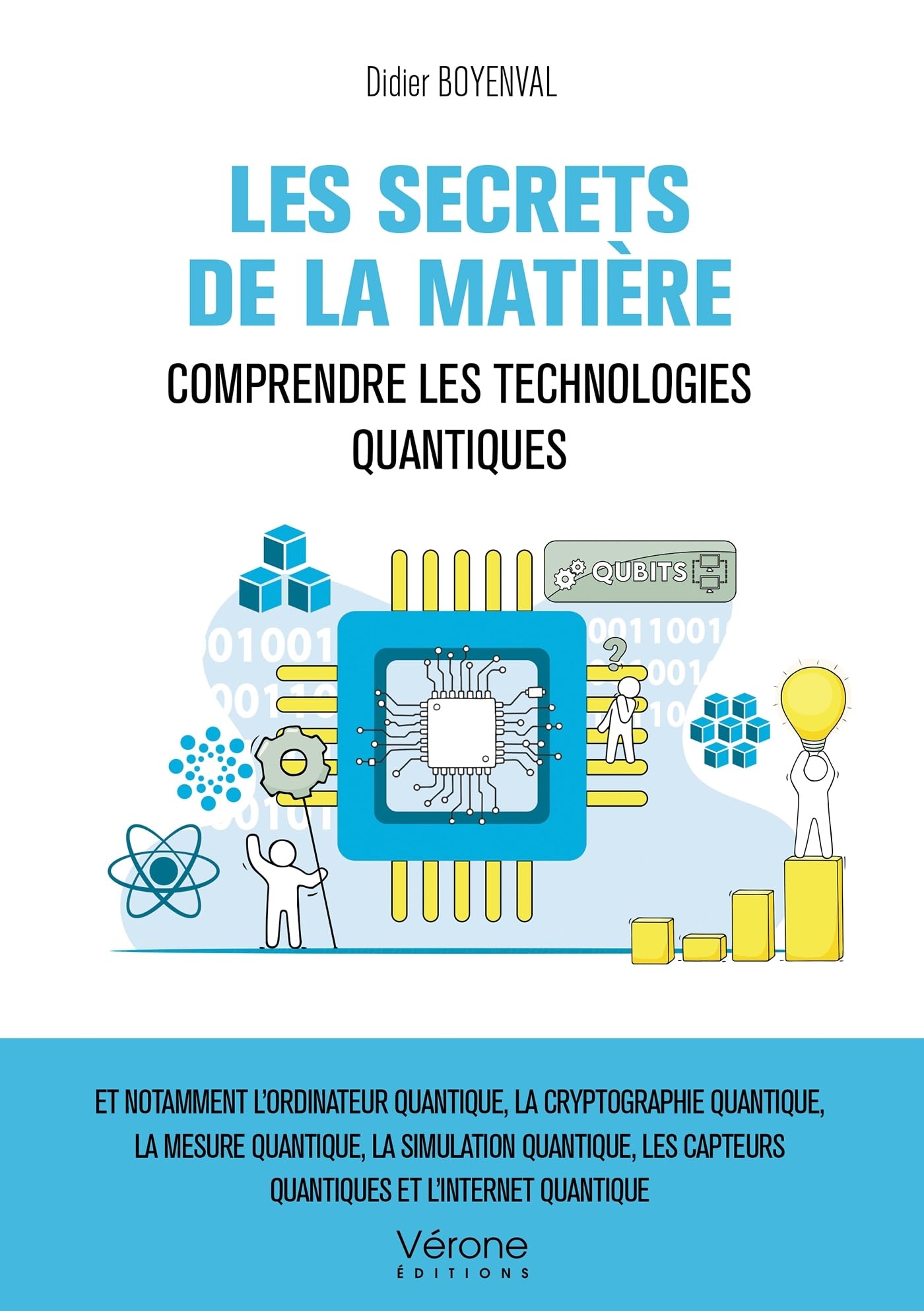 Les Secrets de la matière: Comprendre les technologies quantiques