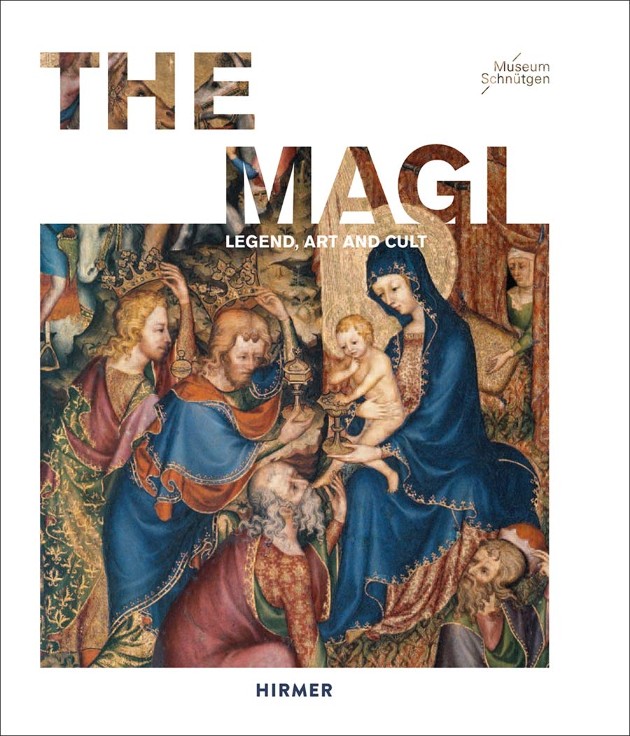 The Magi: Legend, Art and Cult
