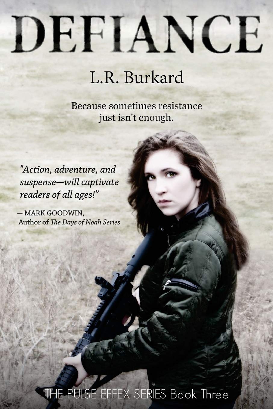 Defiance: A Post-Apocalyptic YA Tale of Survival (The Pulse Effex Series)