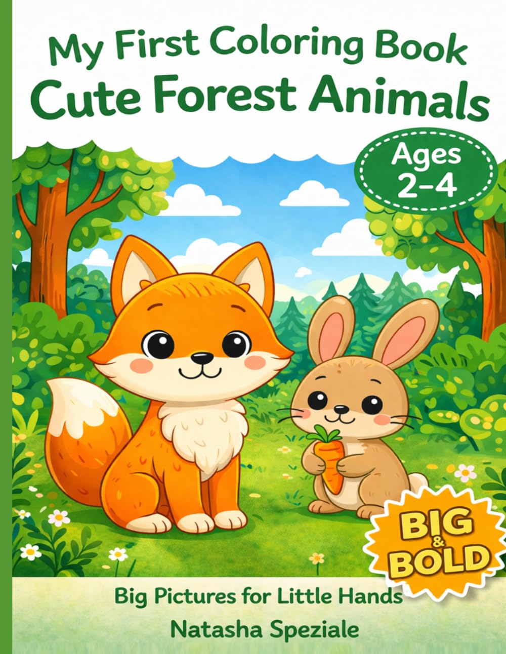 My First Coloring Book: Cute Forest Animals for Kids Ages 2-4: Big & Bold Easy Coloring Pages with Simple Woodland Animals for Toddlers and Preschool Kids (My First Big & Bold Coloring Book Series)
