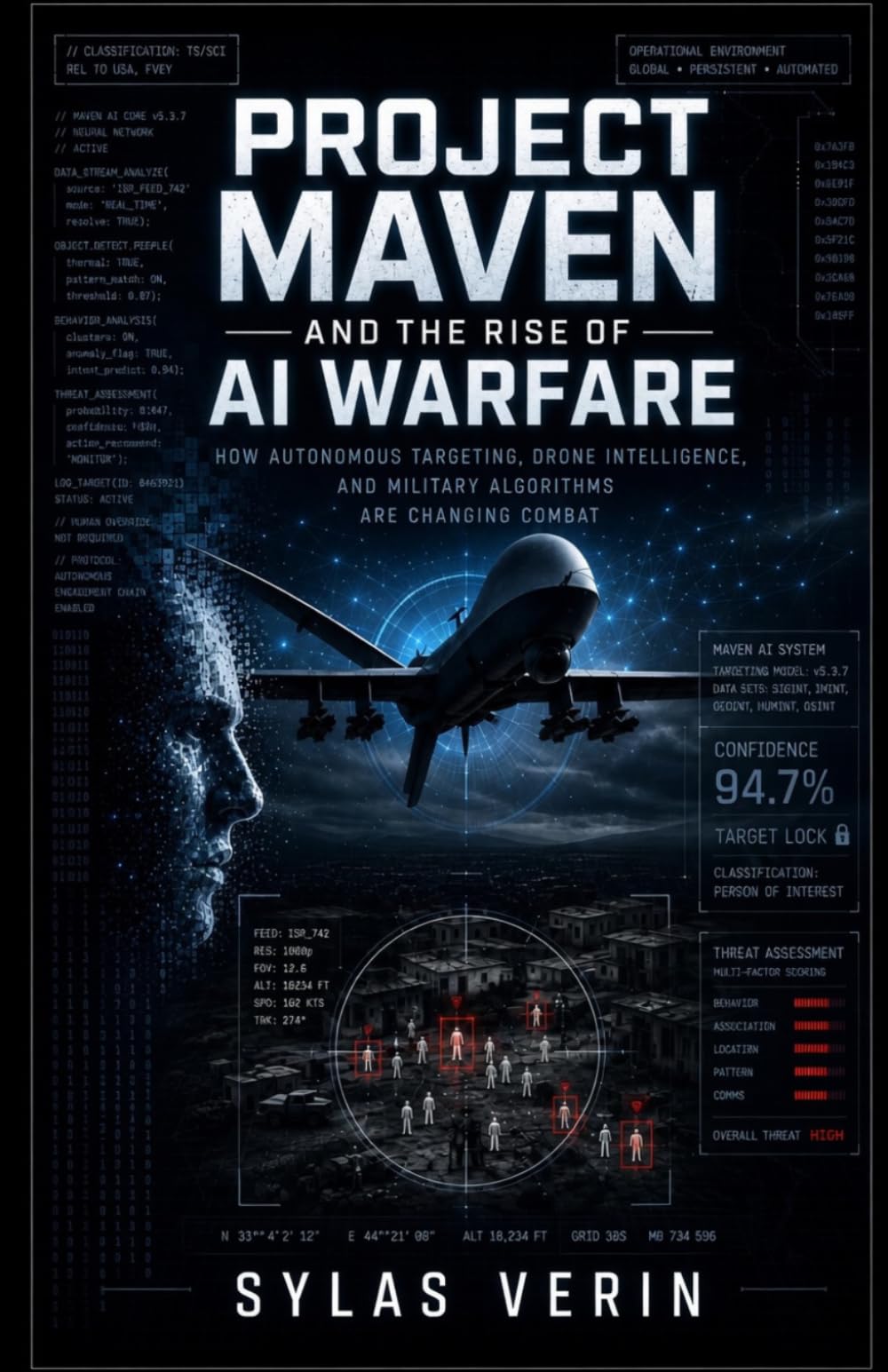Project Maven and the Rise of AI Warfare: How Autonomous Targeting, Drone Intelligence, and Military Algorithms Are Changing Combat