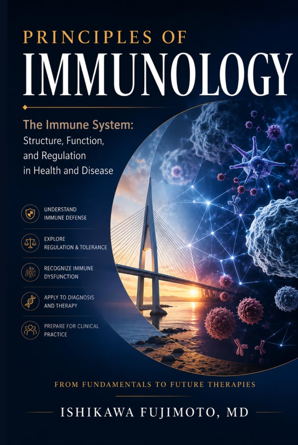 Principles of Immunology: The Immune System: Structure, Function, and Regulation in Health and Disease