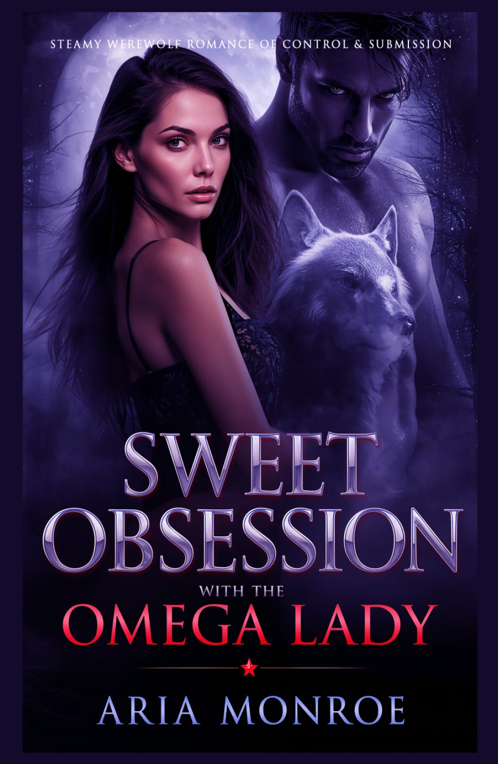 Sweet Obsession with the Omega Lady: A Steamy Werewolf Romance of Control, Submission, and Forbidden Attraction