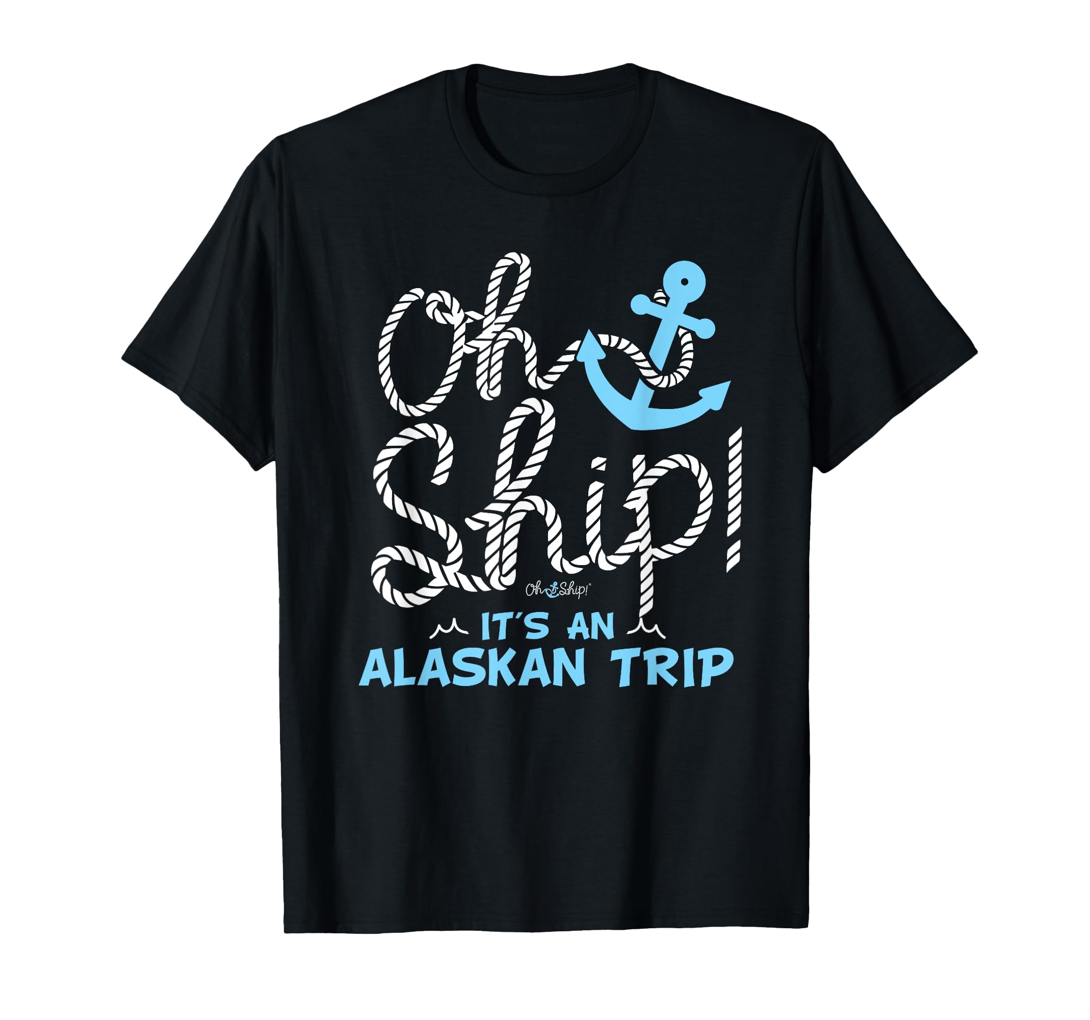 Amazon.com: Oh Ship It's an Alaskan Trip - Oh Ship Cruise Shirts Alaska ...