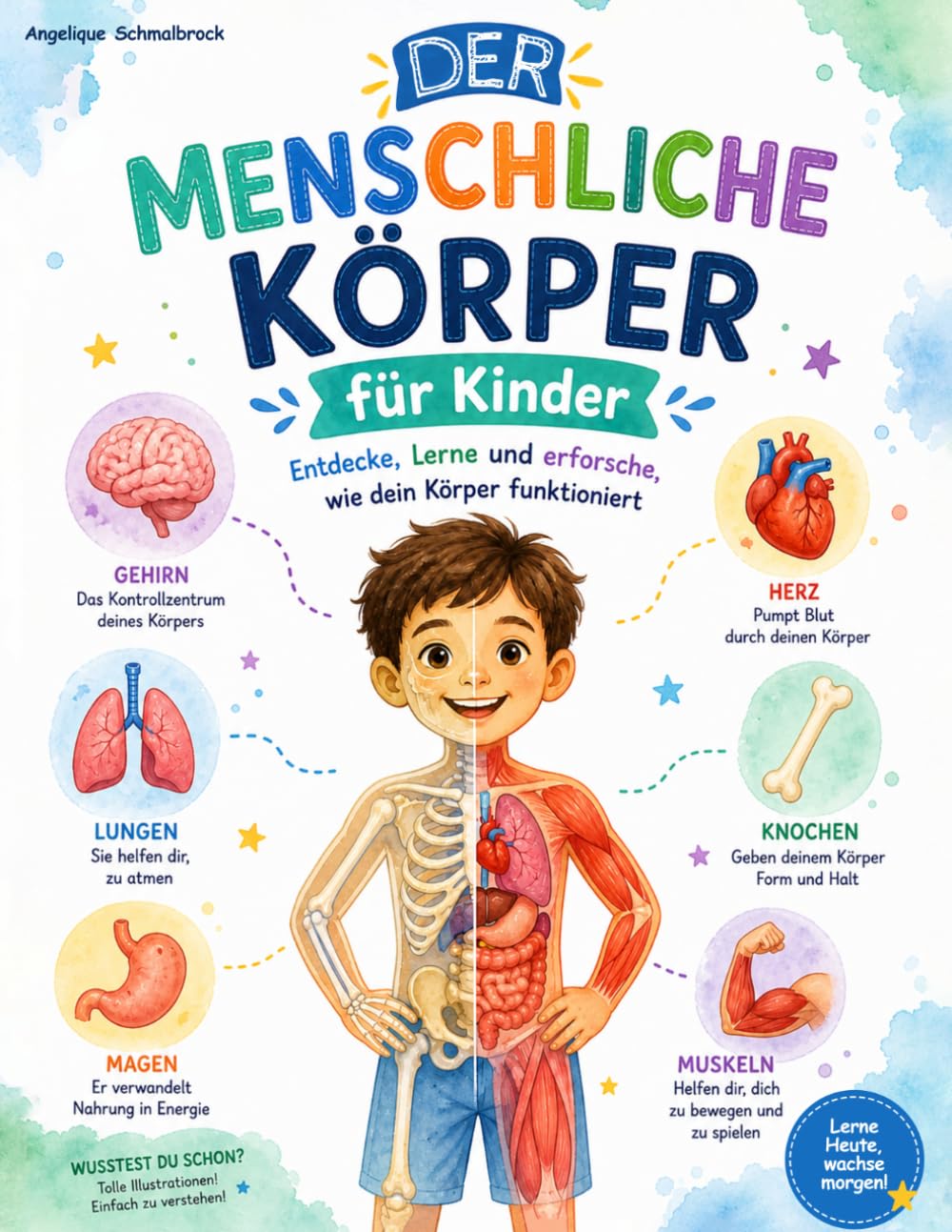 Der Menschliche Körper für Kinder: Entdecke, Lerne und erforsche wie dein Körper funktioniert
