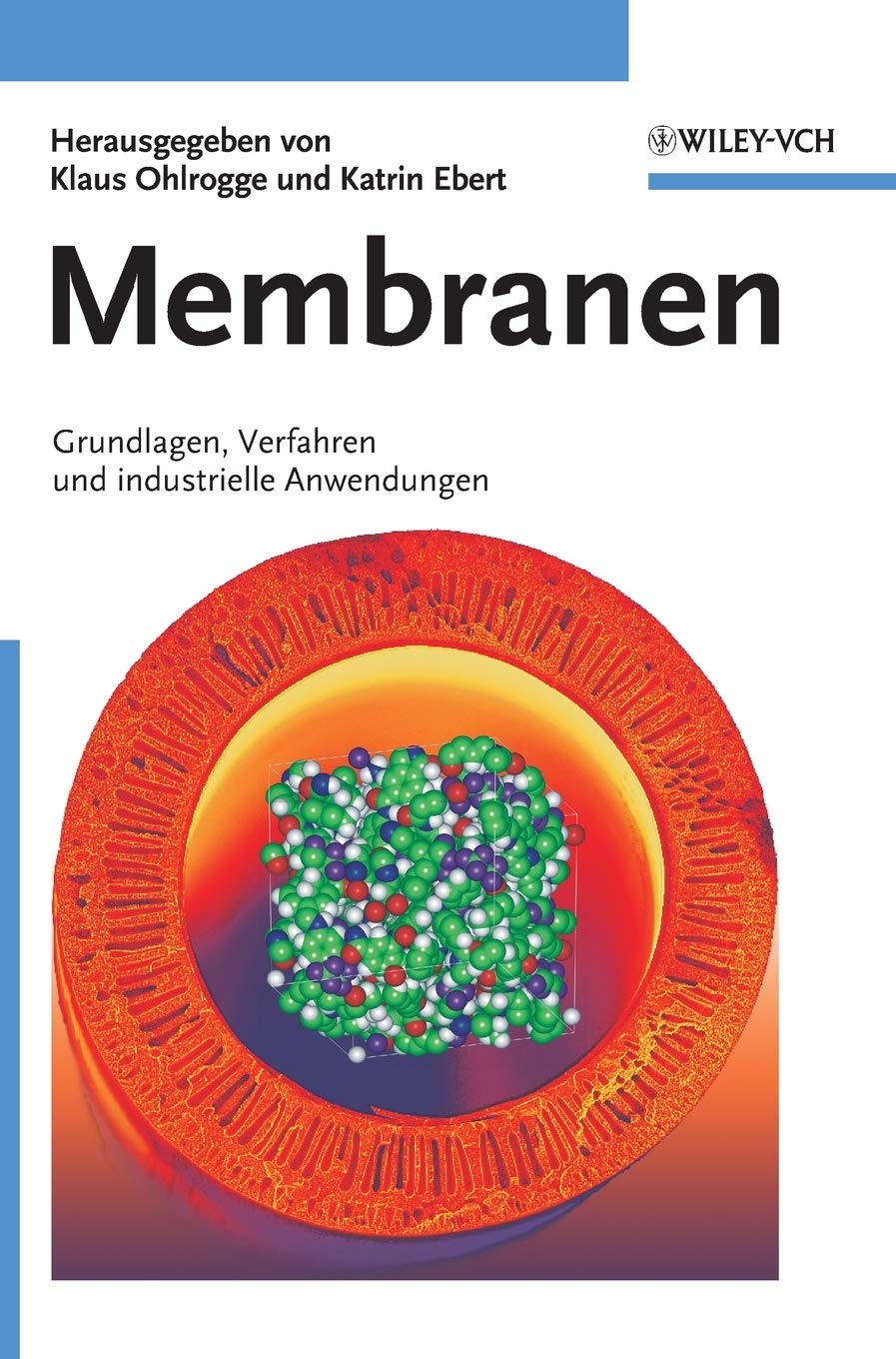 Membranen Grundlagen, Verfahren und industrielle Anwendungen