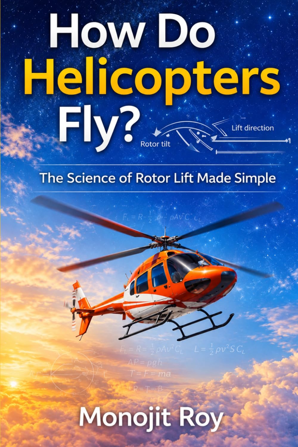 How Do Helicopters Fly?: The Science of Rotors Made Simple: 1 (How Do Aircraft Fly? – Science Made Simple)