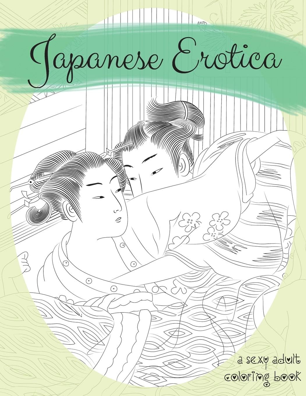 Japanese Erotica: A Sexy Adult Coloring Book