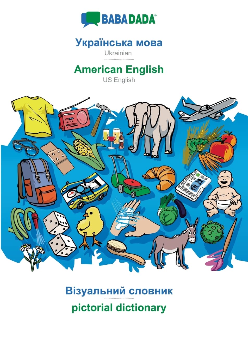 Ukrainian (in cyrillic script) - American English, visual dictionary: BABADADA Ukrainian (in cyrillic script) - US English, visual dictionary