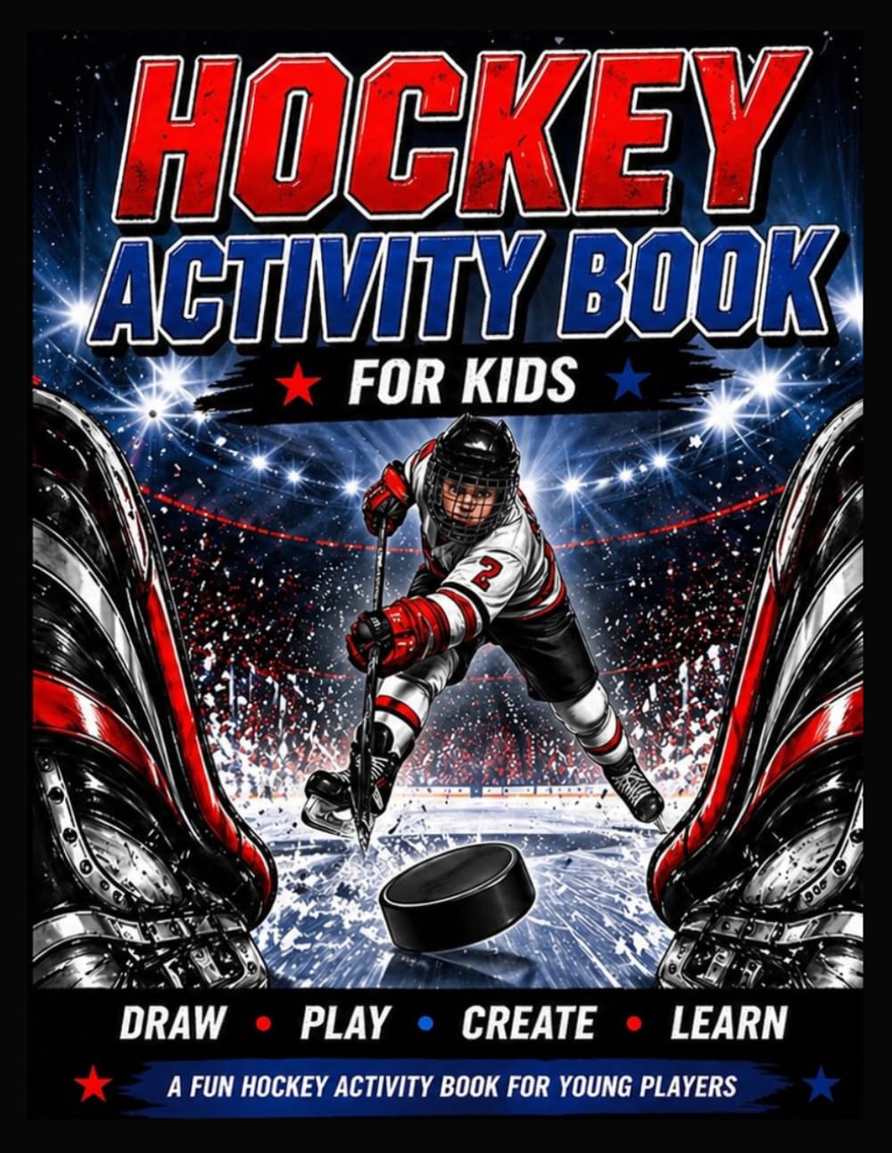 The Ultimate Hockey Activity Book for Kids: Games, Puzzles, Drawing, Skill Challenges, and Confidence-Building Activities for Young Hockey Players